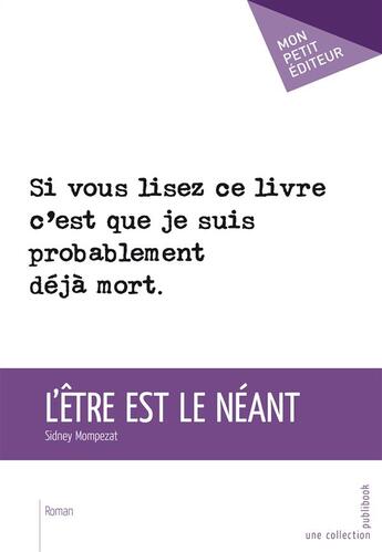 Couverture du livre « L'être est le néant » de Sidney Mompezat aux éditions Publibook