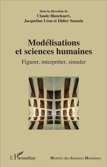 Couverture du livre « Modélisations et sciences humaines ; figurer, interpréter, simuler » de  aux éditions L'harmattan
