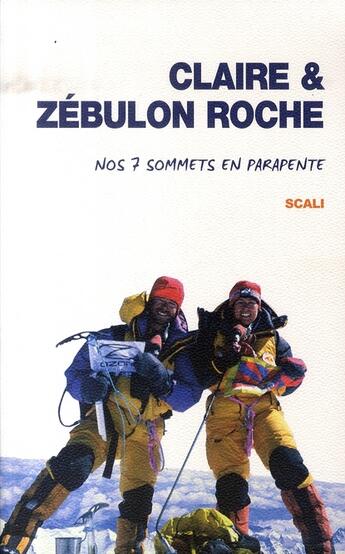 Couverture du livre « Nos 7 sommets en parapente » de Claire Roche et Zebulon Roche aux éditions Scali