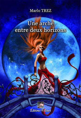 Couverture du livre « Une arche entre deux horizons » de Marlo Trez aux éditions Velours