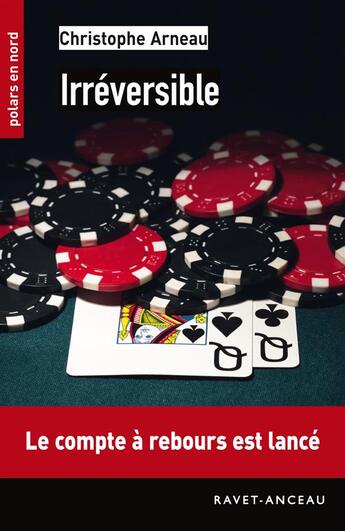 Couverture du livre « Irréversible ; le compte à rebours est lancé » de Christophe Arneau aux éditions Ravet-anceau