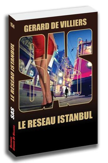 Couverture du livre « SAS Tome 154 : le réseau Istanbul » de Gerard De Villiers aux éditions Sas