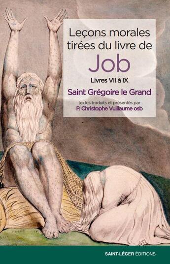 Couverture du livre « Leçons morales tirées du livre de Job : Livres VII à IX » de Saint Gregoire Le Grand aux éditions Saint-leger