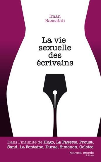 Couverture du livre « La vie sexuelle des écrivains » de Iman Bassalah aux éditions Nouveau Monde