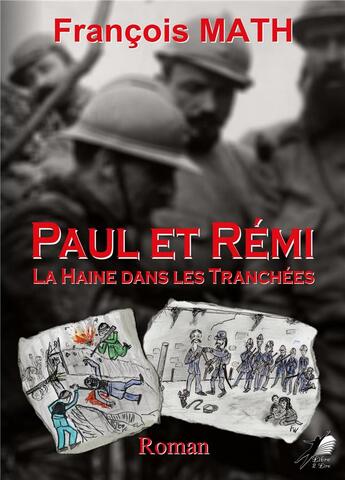 Couverture du livre « Paul et Rémi : la haine dans les tranchées » de Francois Math aux éditions Libre2lire