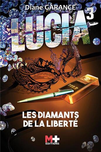 Couverture du livre « Lucia t.3 : les diamants de la liberté » de Diane Garance aux éditions M+ Editions