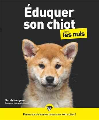 Couverture du livre « Éduquer son chiot pour les Nuls » de Sarah Hodgson aux éditions First