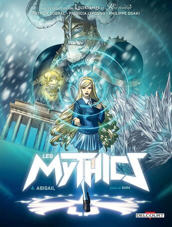 Couverture du livre « Les Mythics Tome 4 : Abigail » de Philippe Ogaki et Patrick Sobral et Patricia Lyfoung et Collectif aux éditions Delcourt