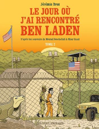 Couverture du livre « Le jour où j'ai rencontré Ben Laden Tome 2 » de Jeremie Dres aux éditions Delcourt