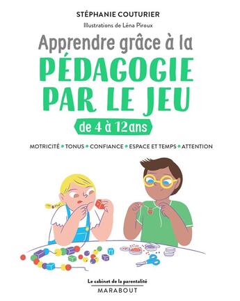 Couverture du livre « Le cabinet de la parentalité ; apprendre grâce à la pédagogie par le jeu ; de 4 à 12 ans » de Stephanie Couturier et Camille Benoit et Lena Piroux et Gaud Richard aux éditions Marabout