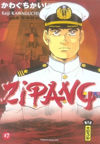 Couverture du livre « Zipang Tome 17 » de Kaiji Kawaguchi aux éditions Kana