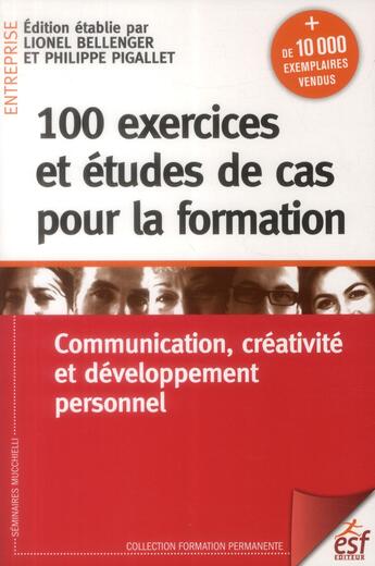 Couverture du livre « 100 exercices et études de cas pour la formation » de Bellenger Lionel et Philippe Pigallet aux éditions Esf