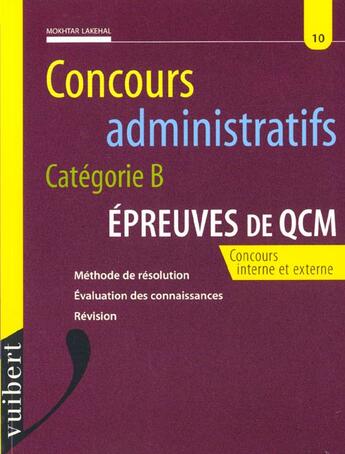 Couverture du livre « Les Epreuves De Qcm Categorie B » de Mokhtar Lakehal aux éditions Vuibert