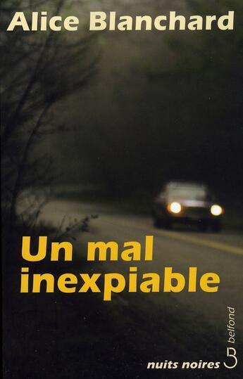 Couverture du livre « Un mal inexpiable » de Alice Blanchard aux éditions Belfond