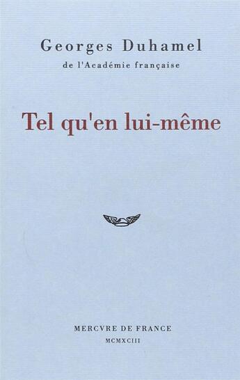 Couverture du livre « Tel qu'en lui-même » de Georges Duhamel aux éditions Mercure De France