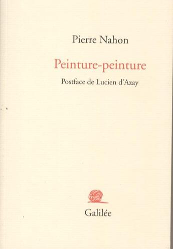 Couverture du livre « Peinture-peinture » de Pierre Nahon aux éditions Galilee