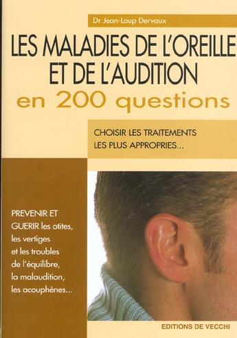 Couverture du livre « Oreilles et audition en 200 questions » de Jean-Loup Dervaux aux éditions De Vecchi