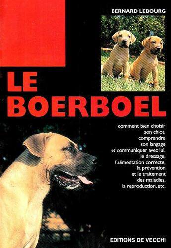 Couverture du livre « Le boerboel » de Bernanrd Lebourg aux éditions De Vecchi