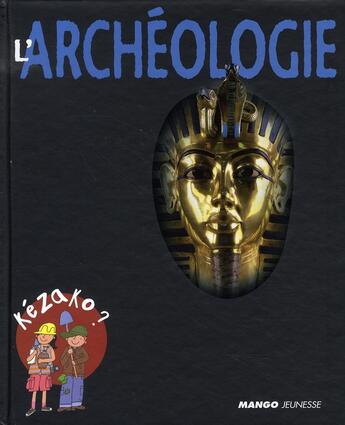 Couverture du livre « L'archéologie » de Nessmann/Allen aux éditions Mango