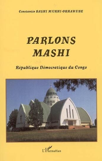 Couverture du livre « Parlons mashi : République Démocratique du Congo » de Constantin Bashi Murhi-Orhakube aux éditions L'harmattan