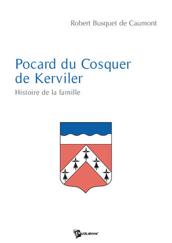 Couverture du livre « Pocard du Cosquer de Kerviler » de Robert Busquet aux éditions Publibook