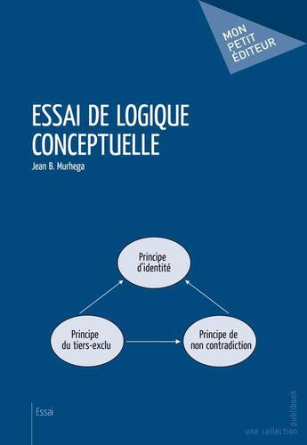 Couverture du livre « Essai de logique conceptuelle » de Jean B. Murhega aux éditions Publibook