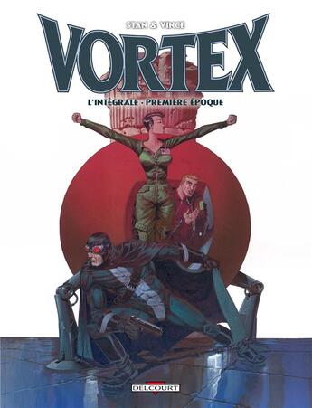 Couverture du livre « Vortex ; intégrale t.1 ; première époque » de Stan et Vince aux éditions Delcourt