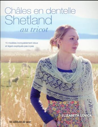 Couverture du livre « Châles en dentelle Shetland au tricot » de Elizabeth Lovick aux éditions De Saxe