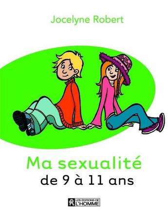 Couverture du livre « Ma sexualité de 9 à 11 ans » de Jocelyne Robert aux éditions Editions De L'homme