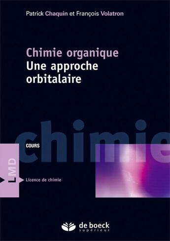 Couverture du livre « Chimie organique ; une approche orbitalaire » de Patrick Chaquin aux éditions De Boeck Superieur