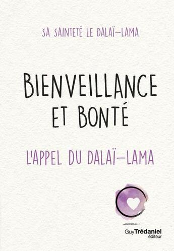 Couverture du livre « Bienveillance et bonté » de Dalai-Lama aux éditions Guy Trédaniel