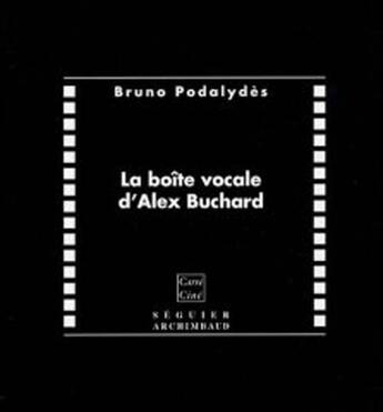 Couverture du livre « La boîte vocale d'alex buchard » de Bruno Podalydes aux éditions Seguier