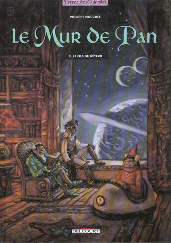 Couverture du livre « Le mur de Pan Tome 3 ; le fils du rêveur » de Mouchel aux éditions Delcourt