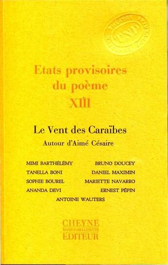 Couverture du livre « États provisoires du poème XIII ; le vent des Caraïbes ; autour d'Aimé Césaire » de  aux éditions Cheyne