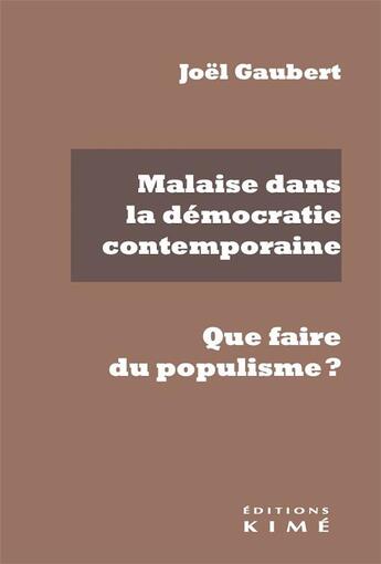 Couverture du livre « Malaise dans la démocratie contemporaine ; que faire du populisme ? » de Joel Gaubert aux éditions Kime