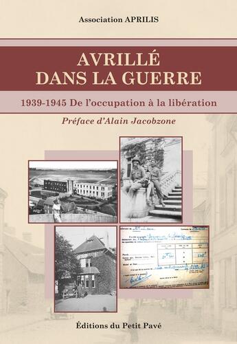 Couverture du livre « Avrillé dans la guerre : 1939-1945 De l'occupation à la libération » de Association Aprilis aux éditions Petit Pave