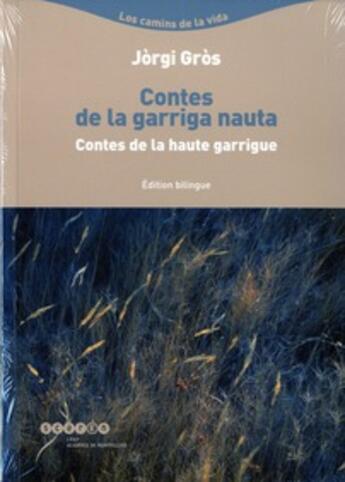 Couverture du livre « Contes De La Garriga Nauta / Contes De La Haute Garrigue (Edition Bilingue Francais / Occitan) » de Gros Jorgi aux éditions Crdp De Montpellier