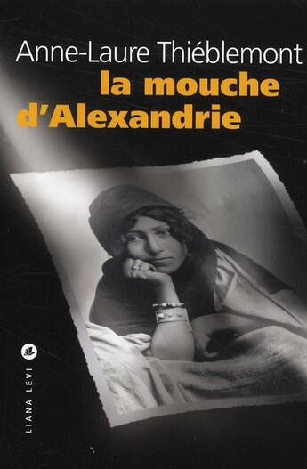 Couverture du livre « La mouche d'Alexandrie » de Thieblemont A L aux éditions Liana Levi