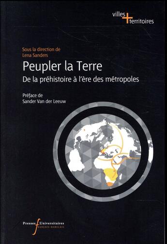 Couverture du livre « Peupler la terre ; de la préhistoire à l'ère des métropoles » de Lena Sanders aux éditions Pu Francois Rabelais