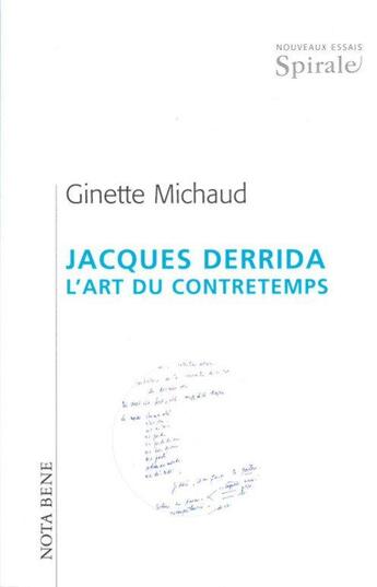 Couverture du livre « Jacques Derrida ; l'art du contretemps » de Ginette Michaud aux éditions Nota Bene