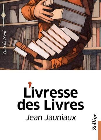 Couverture du livre « L'ivresse des livres » de Jean Jauniaux aux éditions Zellige