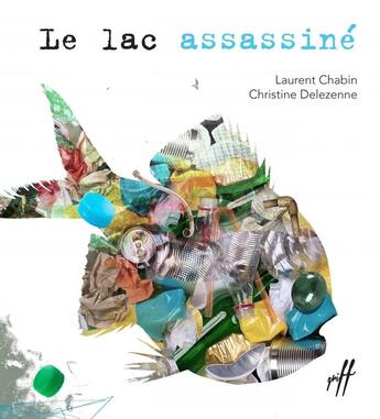 Couverture du livre « Le lac assassiné » de Christine Delezenne et Laurent Chabin aux éditions Isatis