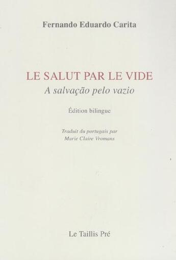 Couverture du livre « Le salut par le vide » de Fernando Eduardo Carita aux éditions Taillis Pre