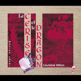 Couverture du livre « La cerise et le dragon » de Lauriane Hillion aux éditions Ipagine