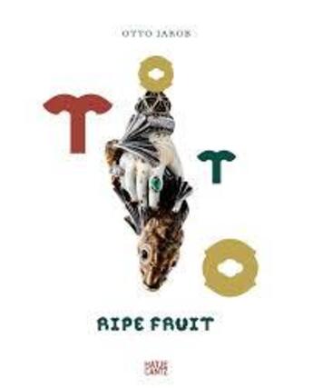 Couverture du livre « Otto jakob ripe fruit » de  aux éditions Hatje Cantz