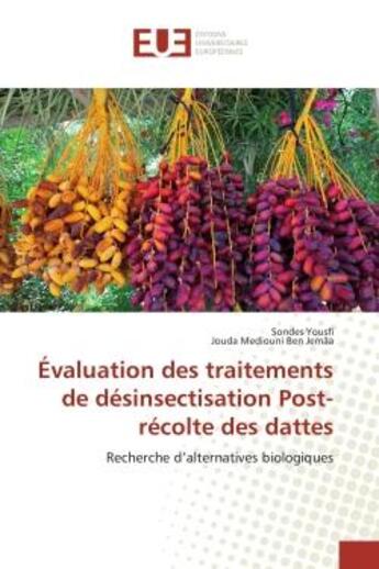 Couverture du livre « Evaluation des traitements de desinsectisation post-recolte des dattes » de Yousfi Sondes aux éditions Editions Universitaires Europeennes