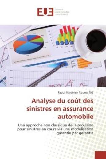 Couverture du livre « Analyse du coût des sinistres en assurance automobile : Une approche non classique de la provision pour sinistres en cours via une modélisation garantie par » de Raoul Martinien Noumsi Nié aux éditions Editions Universitaires Europeennes