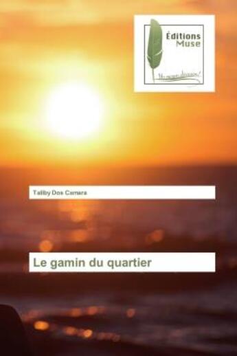 Couverture du livre « Le gamin du quartier » de Camara Taliby Dos aux éditions Muse