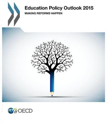 Couverture du livre « Education policy outlook 2015 : making reforms happen » de Ocde aux éditions Ocde