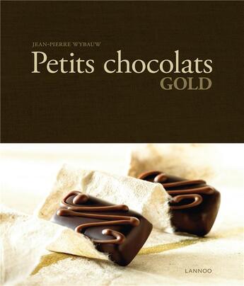 Couverture du livre « Petits chocolats Gold » de Jean-Pierre Wybauw aux éditions Lannoo